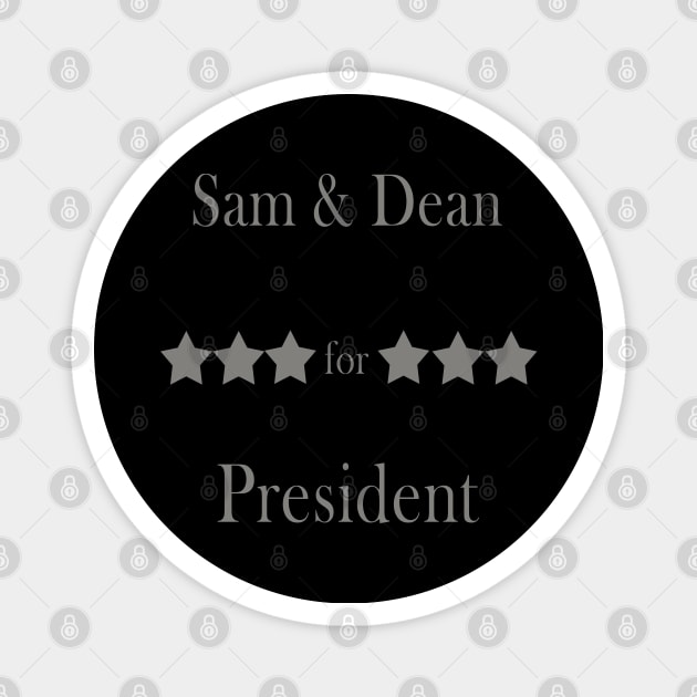 Sam & Dean for president perfect gift for supernaturals fans Magnet by AbirAbd